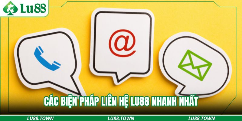 Các biện pháp liên hệ lu88 nhanh nhất