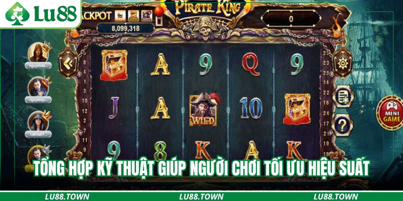 Tổng hợp kỹ thuật giúp người chơi tối ưu hiệu suất